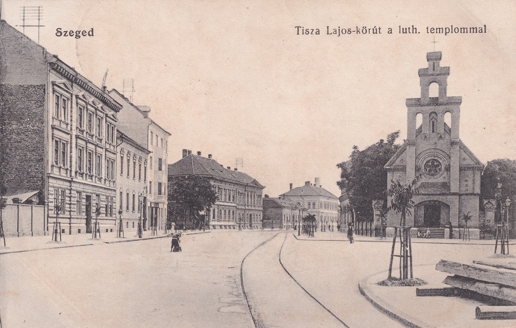 [260] Szeged-Tisza Lajos-krt a luth. templommal 